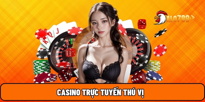 ALO789 19 Casino trực tuyến thú vị