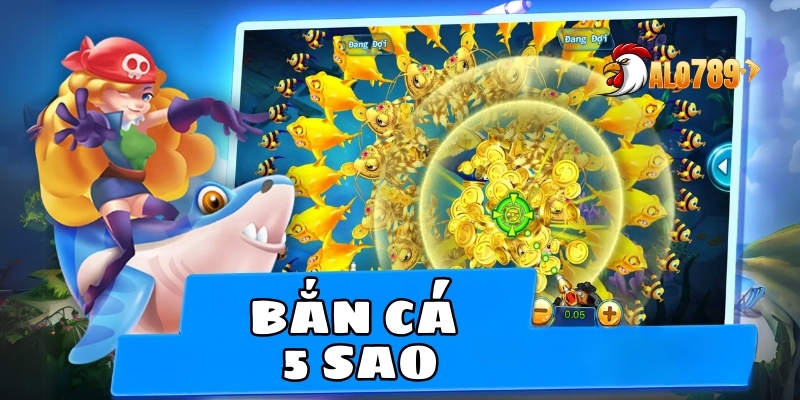 Bắn cá 5 sao