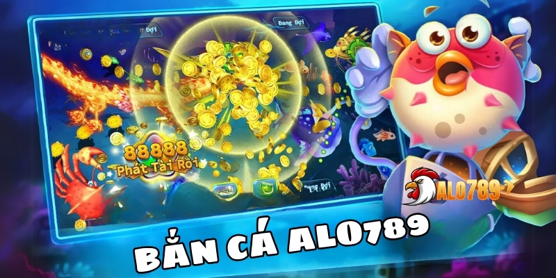 Bắn Cá ALO789 – Thiên Đường Giải Trí Tuyệt Dưới Đại Dương 1 Bắn cá ALO789