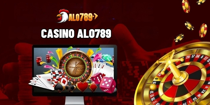 Casino ALO789_Thiên Đường Cá Cược Dành Riêng Cho Game Thủ 1 casino ALO789