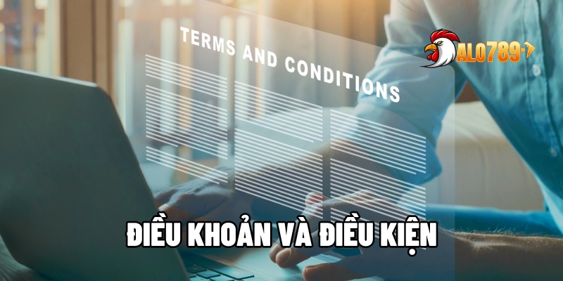 Điều Khoản Và Điều Kiện ALO789 – Quy Định Quan Trọng 1 Điều khoản và điều kiện