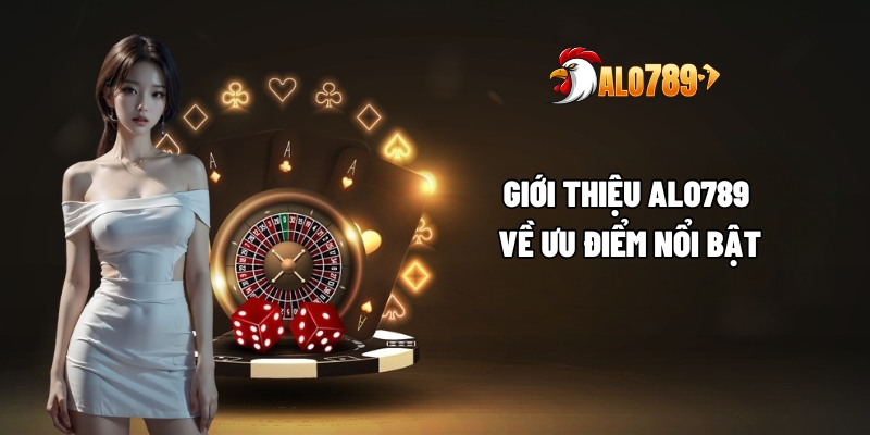 Giới Thiệu ALO789 – Cổng Game Đổi Thưởng Đỉnh Cao 2 Giới thiệu ALO789 về ưu điểm nổi bật
