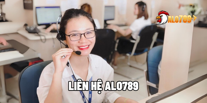 Liên Hệ ALO789 – Hỗ Trợ Nhanh Chóng, Tận Tâm 24/7 1 Liên hệ ALO789