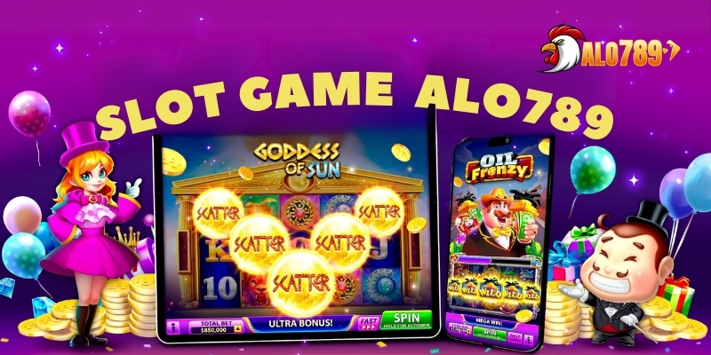 Slot Game Alo789 Là Gì - Hướng Dẫn Cách Chơi Cho Người Mới 1 Slot game ALO789