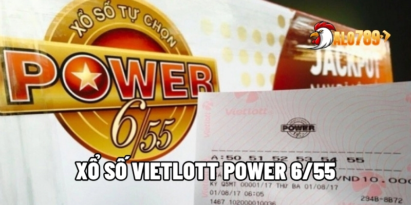 Xổ Số Vietlott Power 6/55 - Cơ Hội Trở Thành Tỷ Phú Nhanh 1 Xổ số Vietlott Power 6/55